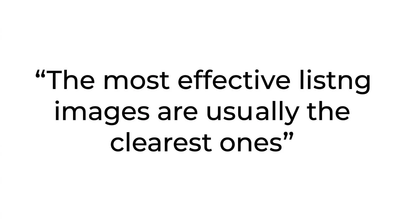 Quote: The most effective listing images are usually the clearest ones.
